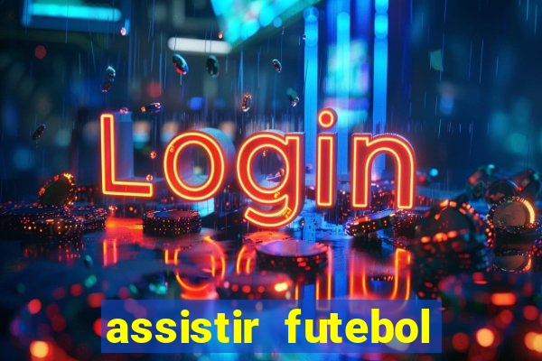 assistir futebol online multi canais